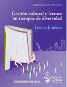  Gestión Cultural y lectura en tiempos de diversidad 